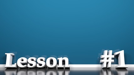 Poster - Lesson nr. 1 at blue wall background - 3D rendering illustration