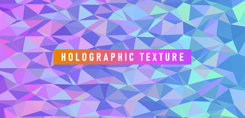 Poster - Holographic foil texture made in low poly technique. Iridescent festive background.