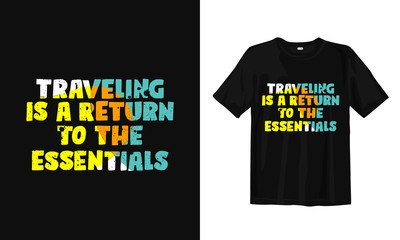 Wall Mural - Typography lettering T-shirt design. Inspirational and motivational words about travel or adventure. Ready to print. Vector illustration.