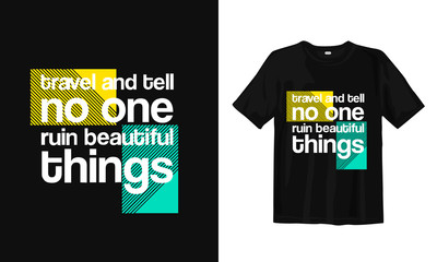 Wall Mural - Typography lettering T-shirt design. Inspirational and motivational words about travel and adventure Ready to print. Vector illustration.