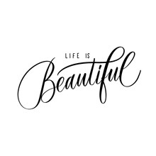 Life Is Beautiful - Lettering Inscription.