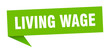 living wage speech bubble. living wage ribbon sign. living wage banner