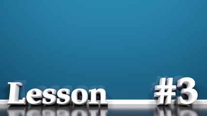 Poster - Lesson nr. 3 at blue wall background - 3D rendering illustration
