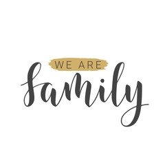 Vector Illustration. Handwritten Lettering of We Are Family. Template for Banner, Greeting Card, Postcard, Invitation, Party, Poster, Print or Web Product. Objects Isolated on White Background.