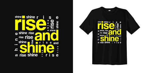 Wall Mural - Rise and shine t-shirt design typography lettering. About success, life, wise and motivational. Vector illustration