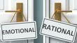 Emotional or rational as a choice in life - pictured as words Emotional, rational on doors to show that Emotional and rational are different options to choose from, 3d illustration