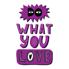 Wall Mural - Motivational phrase Do what you love. Hand lettering. Color bright vector illustration. Design for poster, sticker for print. Each letter with a pattern. Drawn by hand. Isolated on white background.