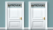 Extrovert and introvert as a choice - pictured as words Extrovert, introvert on doors to show that Extrovert and introvert are opposite options while making decision, 3d illustration