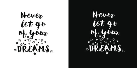 Wall Mural -  vector lettering of motivational phrase.Two background options - black and white.