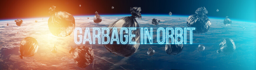 Wall Mural - the inscription garbage in orbit. garbage in low earth orbit, dangerous trash around the planet. ele