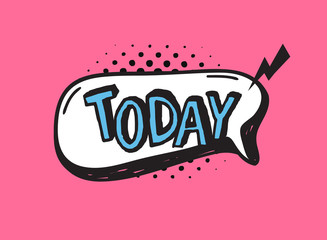 Poster - Hand drawn speech bubble with text on pink background and halftone. Vector pop art object and word. Doodle element for dialog or comic