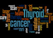 © kalpis - Thyroid cancer word cloud concept 3