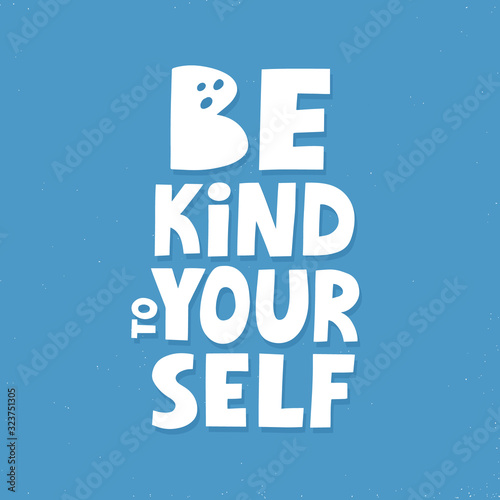 Photographie Be kind to yourself quote