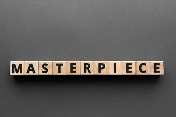 masterpiece - words from wooden blocks with letters, excellent quality masterpiece concept, top view