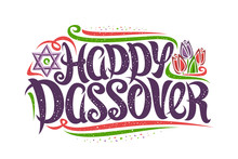 Vector Greeting Card For Jewish Passover, Decorative Flyer With Curly Calligraphic Font, Confetti And Flourishes, Tulip Flowers And Star Of David, Swirly Brush Type For Words Happy Passover On White.
