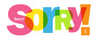SORRY! colorful vector typography banner