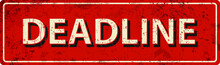 deadline - Vector illustration - vintage rusty metal sign