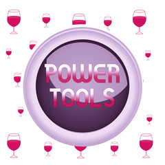 Poster - Text sign showing Power Tools. Business photo showcasing tool that is actuated by additional power source and mechanism Circle button colored sphere switch center background middle round shaped