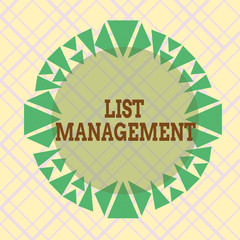 Writing note showing List Management. Business concept for company or individual who acts as an agent of the list owner Asymmetrical uneven shaped pattern object multicolour design