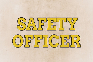 Poster - Writing note showing Safety Officer. Business concept for a demonstrating responsible for ensuring safety regulations