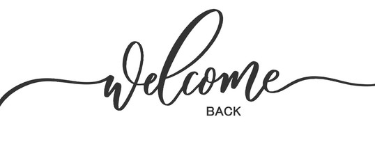 Wall Mural - Welcome back - calligraphic inscription with with smooth lines.