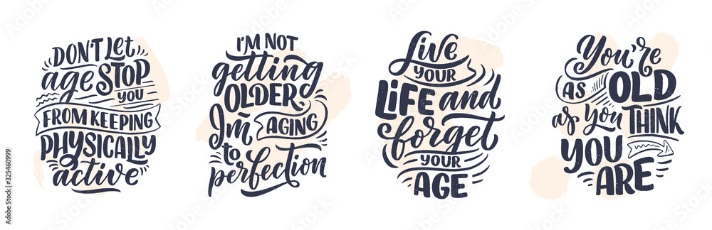 Set with modern and stylish hand drawn lettering slogans. Quotes about old age. Motivational calligraphy posters, typography prints. Vector - obrazy, fototapety, plakaty 
