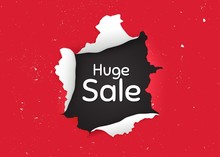 Huge Sale. Ragged Hole, Torn Paper Banner. Special Offer Price Sign. Advertising Discounts Symbol. Paper With Ripped Edges. Torn Hole Red Background. Huge Sale Promotion Banner. Vector