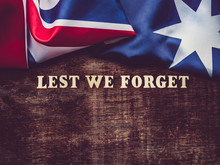Anzac Day. Lest We Forget. Beautiful Greeting Card. Close-up, View From Above. National Holiday Concept. Congratulations For Family, Relatives, Friends And Colleagues