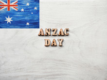 Anzac Day. Lest We Forget. Beautiful Greeting Card. Close-up, View From Above. National Holiday Concept. Congratulations For Family, Relatives, Friends And Colleagues