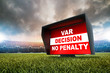 technology var decision no penalty.The video assistant referee scene a match official in football stadium. 