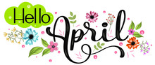 Hello April. Hello APRIL With Flowers And Leaves. Illustration Spring 
