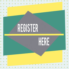 Poster - Handwriting text writing Register Here. Conceptual photo put your name on an official list in order to receive service Asymmetrical uneven shaped format pattern object outline multicolour design