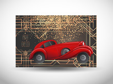Art Deco Vintage Invitation Template Design With Illustration Of A Red Car. Vector Illustration. Roaring Twenties. Classic Automobile, Luxury Vintage Concept.