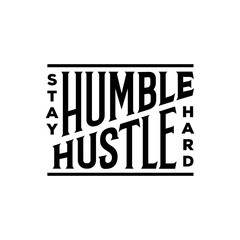 Wall Mural - stay humble hustle hard typography. vector illustration.