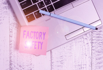 Poster - Handwriting text Factory Safety. Conceptual photo minimize risk of worker injury while doing production tasks Trendy slim silver metallic laptop blank sticky pad pen lying vintage table