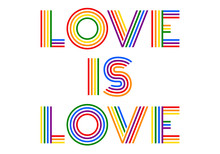 Love Is Love, Colorful Rainbow Lettering, Vector
