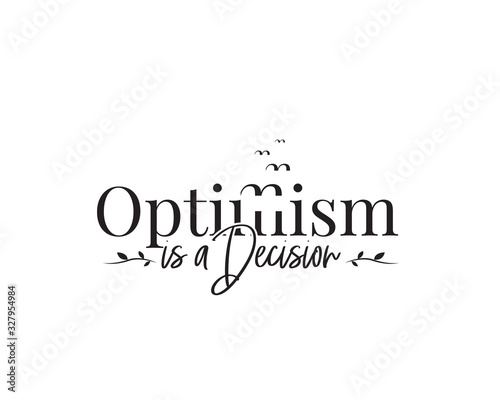 Fotografía Optimism is a decision, vector