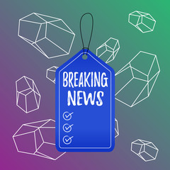 Poster - Word writing text Breaking News. Business photo showcasing Newly received info about an event and currently occurring Empty tag blank space colorful background label rectangle attached string