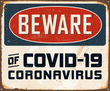 Beware Of Covid-19 Coronavirus - Vintage Metal Sign With A Realistic Rust And Used Effect That Can Be Easily Removed For A Brand New, Clean Sign. Vector.