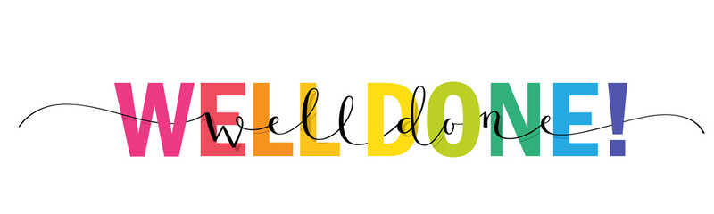 Sticker - WELL DONE! vector rainbow-colored mixed typography banner with interwoven brush calligraphy