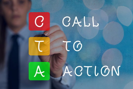 Word writing text Cal To Action. Business photo showcasing Calling to do Actions message. Encourage Start of Decision or inspire to do something. Move to advance Successful strategy
