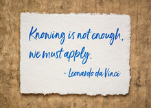 Knowing Is Not Enough, We Must Apply.