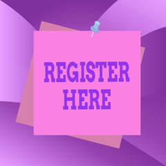 Poster - Handwriting text Register Here. Conceptual photo put your name on an official list in order to receive service Reminder color background thumbtack tack memo attached office pin square