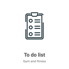 Poster - To do list outline vector icon. Thin line black to do list icon, flat vector simple element illustration from editable gym and fitness concept isolated stroke on white background