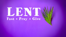 Lent Season,Holy Week And Good Friday Concepts - Word Lent Fast Pray Give In Purple Background
