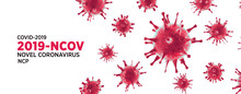 China Epidemic Coronavirus 2019-nCoV In Wuhan, Novel Coronavirus (2019-nCoV). Virus Covid 19-NCP. NCoV Denoted Is Single-stranded RNA Virus.