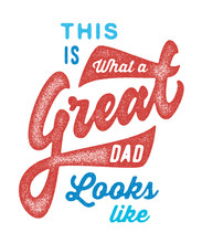 This Is What A Great Dad Looks Like T Shirt Print Design