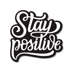Stay positive lettering