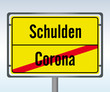 Straßenschild Corona Schulden Schild Ende Anfang Zukunft Vergangenheit durchgestrichen