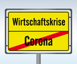 Straßenschild Corona Wirtschaftskrise Schild Ende Anfang Zukunft Vergangenheit durchgestrichen